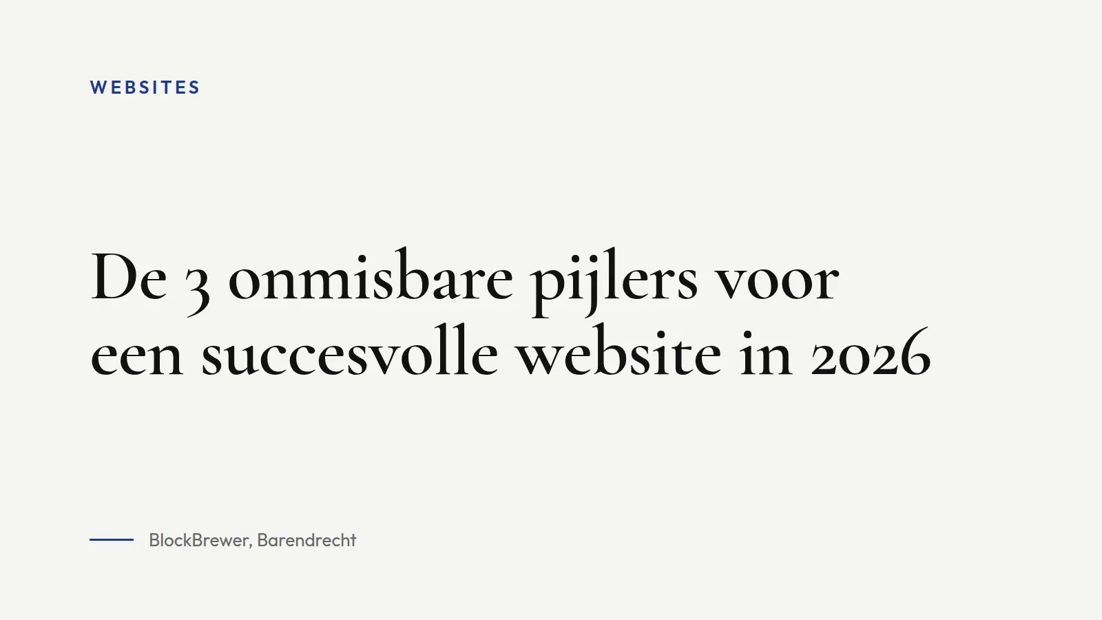 Omslagafbeelding bij blogartikel: De 3 onmisbare pijlers voor een succesvolle website in 2026